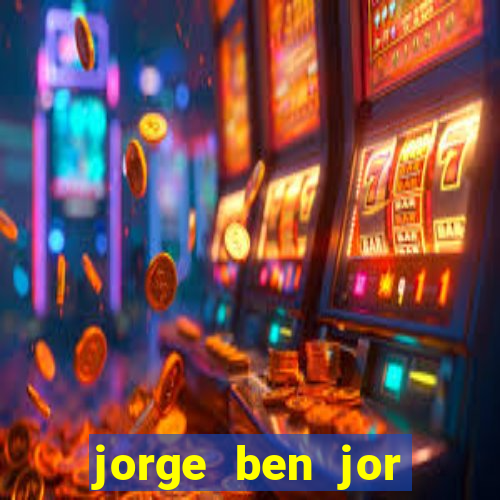 jorge ben jor fortuna estimada